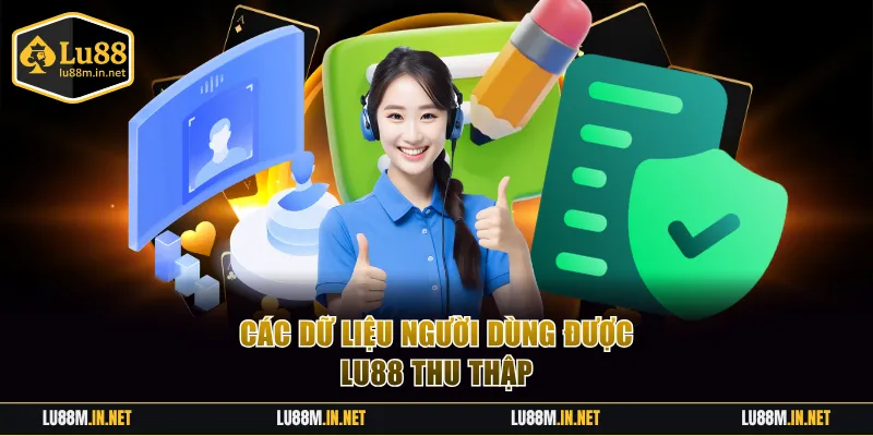 Các dữ liệu người dùng được LU88 thu thập