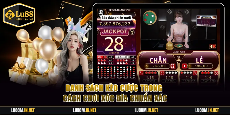 Kèo cược trong cách chơi Xóc Đĩa Lu88 chuẩn xác